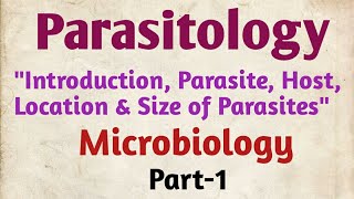 ParasitologyquotIntroduction Parasite Host Location amp Sizequot MicrobiologyGnmBsc1st [upl. by Warring]