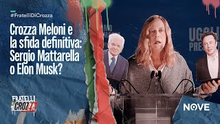 Crozza Meloni e la sfida definitiva Sergio Mattarella o Elon Musk  Fratelli di Crozza [upl. by Cassaundra]