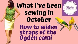 How to widen straps of the Ogden Cami October Sewing Makes Green amp yellow collection [upl. by Marciano]