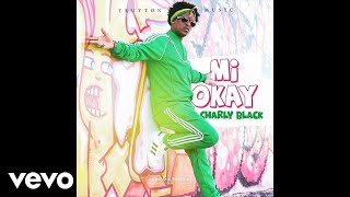 Charly Black  Mi Okay [upl. by Annek87]