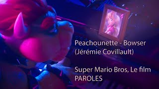 Peachounette  Bowser Super Mario Bros Le Film  Jérémie Covillault  Paroles [upl. by Yenalem145]