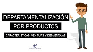 Departamentalización por Productos  Características Ventajas y Desventajas [upl. by Samaj888]