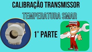 CALIBRAÇÃO TRANSMISSOR DE TEMPERATURA SMAR MODTT 301 [upl. by Pavyer]