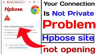 Your Connection is not private in google chrome  Hobose site not opening [upl. by Dann]