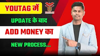 add money  YouTag में Update के बाद Add Money का new Process  New process to add money youtag [upl. by Sitoiyanap359]