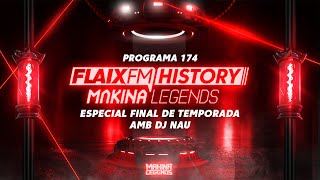 Flaix History Makina Legends  PGM174  Especial Final de Temporada amb DJ Nau [upl. by Aerdnu]