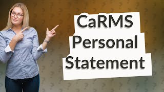 How long is the personal statement for CaRMS [upl. by Whelan]