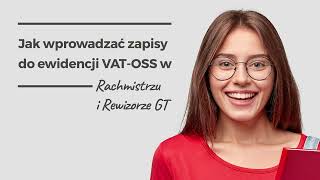 Jak wprowadzać zapisy do ewidencji VATOSS w Rachmistrzu i Rewizorze GT [upl. by Lohrman]