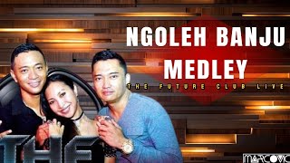 NGOLEH BANJU MEDLEYTHE FUTURE CLUB LIVEOfficialAudio [upl. by Gavrah]