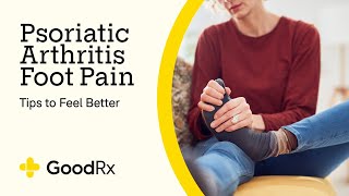 Psoriatic Arthritis Foot Pain 5 Ways to Feel Better  GoodRx [upl. by Ocir]