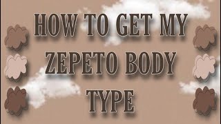 How to get my ZEPETO body type  Frequently asked [upl. by Marceau]