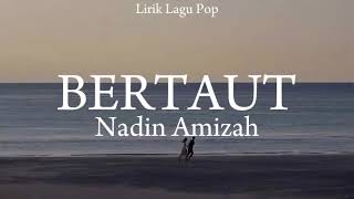 Nadin Amizah  Bertaut  Lirik Lagu Pop Cover [upl. by Eicnarf647]