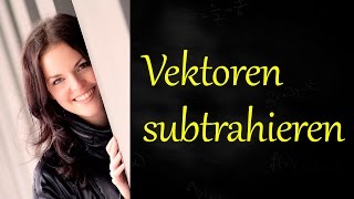 Vektoren subtrahieren Vektorrechnung [upl. by Anitirhc]