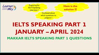 IELTS MAKKAR SPEAKING PART 1 JANUARYAPRIL 2024 IELTS Speaking Exam [upl. by Analle]