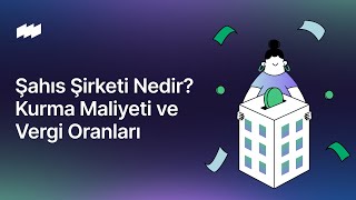 Şahıs Şirketi Nedir Kurma Maliyeti ve Vergi Oranları 2024 [upl. by Ayhtnic]