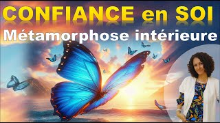 CONFIANCE en SOI  Métamorphose intérieure [upl. by Notfilc]