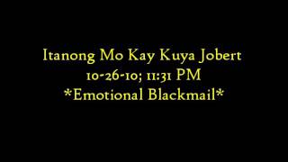 Itanong Mo Kay Kuya Jobert Emotional Blackmail 10 26 10 11 31 PM [upl. by Nishi139]