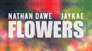 Nathan Dawe  Flowers feat Jaykae Official Lyric Video [upl. by Shue]