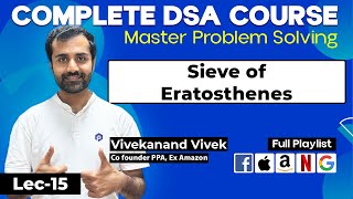 Sieve of Eratosthenes  Complete DSA Course  Lec15 [upl. by Eltsyrc]