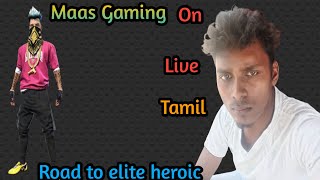 Maas Gaming On Live Tamilob47 free fire max live tamilfflivetamilRoad to elite heroic day3 [upl. by Litman]