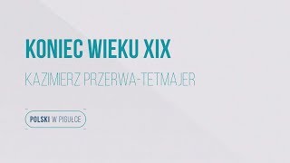 Matura z języka polskiego KTetmajer quotKoniec wieku XIXquot Polski w pigułce [upl. by Adnaluoy]