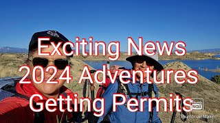 Getting Permits For Our 2024 Adventures Exciting News For An Epic 2024 [upl. by Jammal]