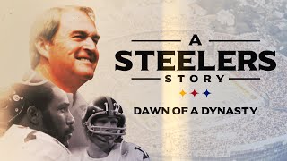 A Steelers Story Dawn of a Dynasty  Pittsburgh Steelers [upl. by Etteve85]