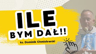 Ile bym dał  ks Dominik Chmielewski [upl. by Yrallih931]