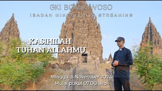 Ibadah Online GKI Bondowoso Minggu 3 November 2024 pk 0700 wib  Candi Prambanan Yogyakarta [upl. by Yeta186]