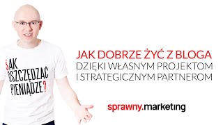 Michał Szafrański  Jak dobrze żyć z bloga dzięki własnym projektom i strategicznym partnerom [upl. by Ahsrat]