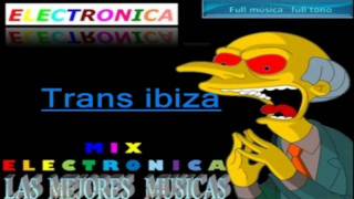 MUSICA ELECTRONICA  Trans ibiza AUDIO [upl. by Rettig]