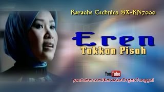 Eren  Takkan Pisah  Karaoke Technics SXKN7000 [upl. by Matazzoni]