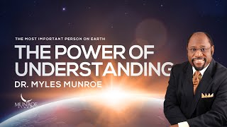 Find Your True Purpose The Power Of Understanding With Dr Myles Munroe  MunroeGlobalcom [upl. by Short]