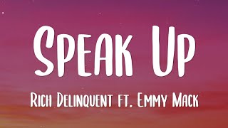 Rich Delinquent  Speak Up ft Emmy Mack Lyrics Video [upl. by Bezanson495]