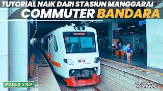 Naik KA Bandara SoekarnoHatta dari Stasiun Manggarai Begini Tutorialnya [upl. by Harim154]