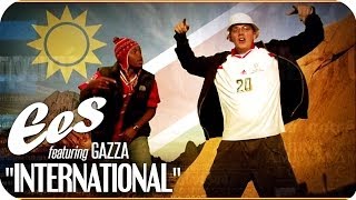 EES feat Gazza  quotInternationalquot official music video [upl. by Wadlinger]