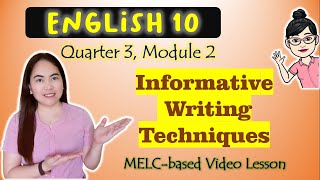 Informative Writing Techniques  GRADE 10  MELCbased VIDEO LESSON  QUARTER 3  MODULE 2 [upl. by Nadabus]