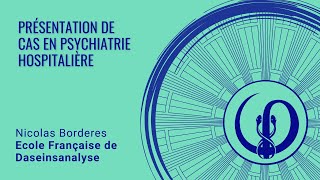 Présentation de cas en psychiatrie hospitalière [upl. by Cohlette250]