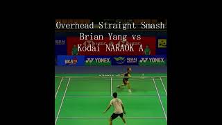 Overhead Straight Smash Brian Yang vs Kodai Naraoka badminton sports shorts 羽毛球 [upl. by Llenyt]