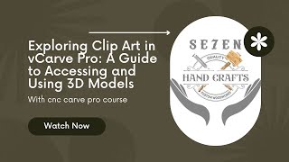 Exploring Clip Art in vCarve Pro A Guide to Accessing and Using 3D Models part1 [upl. by Kopaz]