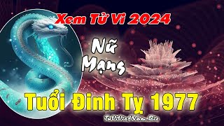 Xem tử vi tuổi Đinh Tỵ 1977 năm 2024 nữ mạng đầy đủ và chi tiết nhất [upl. by Jacynth]