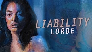 Liability  Lorde Lyrics HD [upl. by Meara]