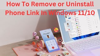 How To Remove or Uninstall Phone Link In Windows 1110 [upl. by Hsreh]