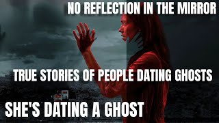 People Dated Ghosts  Real Experiences [upl. by Calvano354]