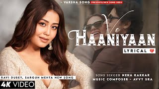 Ve Haniya Ve Dil Janiya LYRICS Neha Kakkar  Ravi Dubey Sargun Mehta  Avvy Sra  Ve Haaniyaan [upl. by Lamoureux]