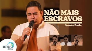 Weverton Rodrigo  Não Mais Escravos Clipe Oficial [upl. by Anawed]