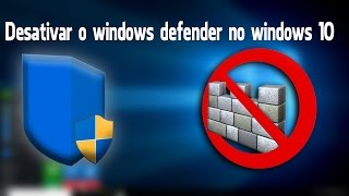 Como Desativar o Windows Defender no Windows 10 Pro 2015 [upl. by Ssur]