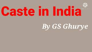 caste in india by gs ghurye [upl. by Zevahc]