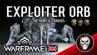 How to hunt the Exploiter Orb and farm toroids Warframe Guides [upl. by Aerdnahs605]