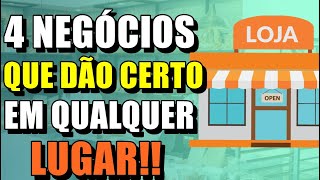 4 NEGÓCIOS QUE DÃO CERTO EM QUALQUER LUGAR [upl. by Geer]